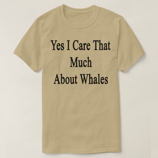 Camiseta Sim, Eu Me Preocupo Tanto Com Baleias (Frente do Design)