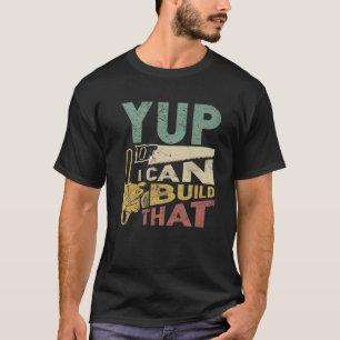 Camiseta Sim, Eu Posso Construir Aquele Carpinteiro Engraç