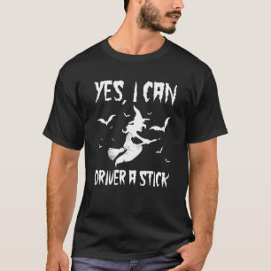 Camiseta Sim, Eu Posso Dirigir Um Pau De Fatos De Halloween
