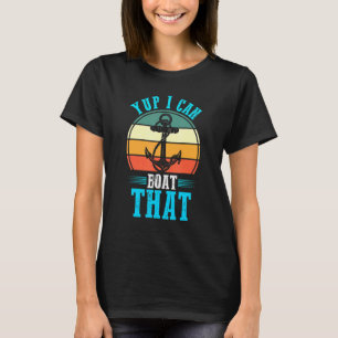 Camiseta Sim, Eu Posso Embarcar Aquele Barco De Barco
