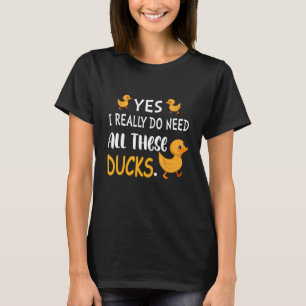 Camiseta Sim, Eu Preciso Desses Patos Bonitos