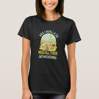 Camiseta Sim, Eu Realmente Preciso de Todas Essas Galinhas