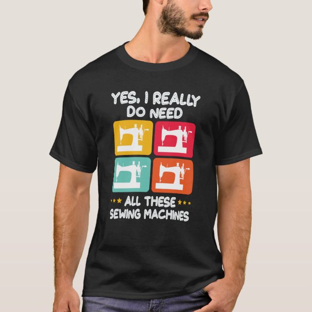 Camiseta Sim, Eu Realmente Preciso De Todas Essas Máquinas  (Frente)