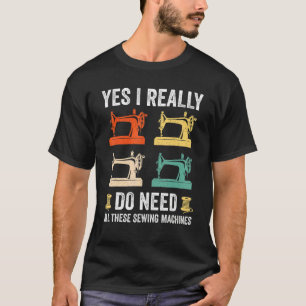 Camiseta Sim, Eu Realmente Preciso De Todas Essas Máquinas