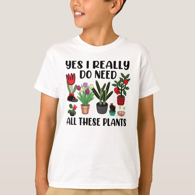 Camiseta Sim, Eu Realmente Preciso De Todas Essas Plantas. (Frente)