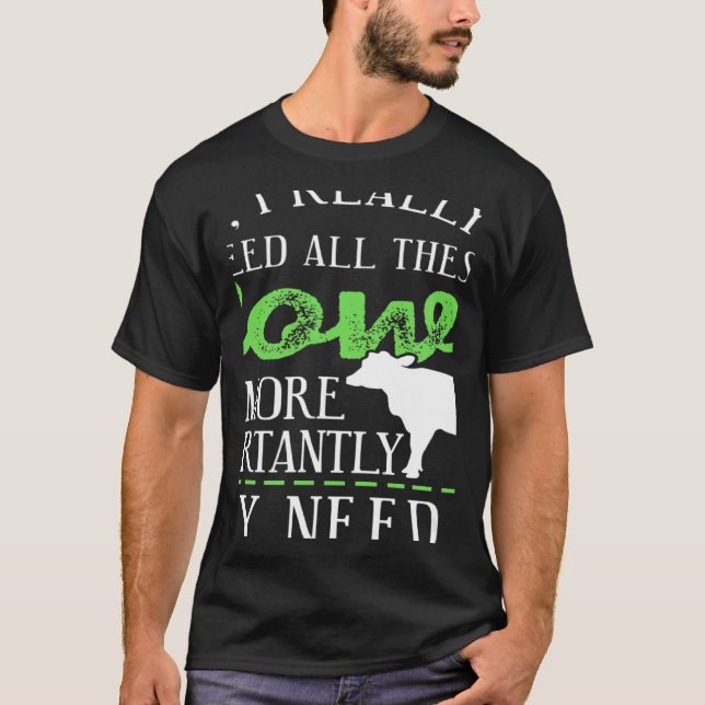 Camiseta Sim, Eu Realmente Preciso De Todas Essas Vacas Pre (Frente)