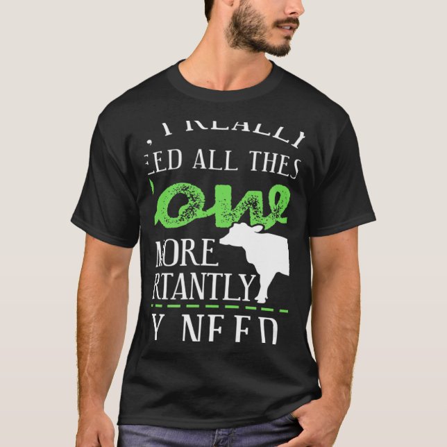 Camiseta Sim, Eu Realmente Preciso De Todas Essas Vacas Pre (Frente)