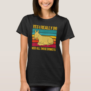 Camiseta Sim, Eu Realmente Preciso de Todos Esses Burros Fa