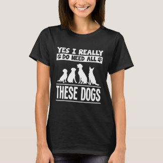 Camiseta Sim, Eu Realmente Preciso De Todos Esses Cachorros