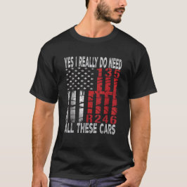 Camiseta Sim, Eu Realmente Preciso De Todos Esses Carros En
