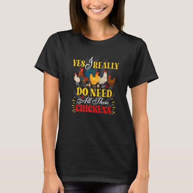 Camiseta Sim, Eu Realmente Preciso de Todos Esses Frangos A (Frente)
