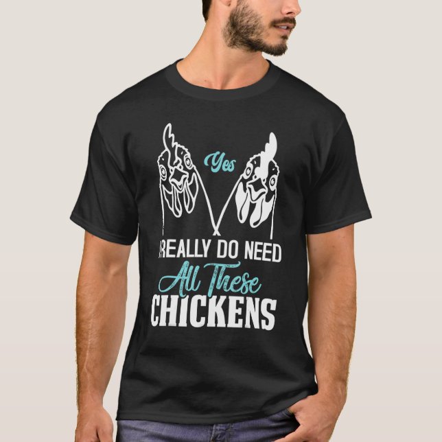 Camiseta Sim, Eu Realmente Preciso de Todos Esses Frangos C (Frente)