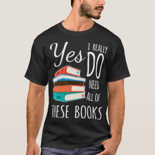 Camiseta Sim, eu realmente preciso de todos esses livros le