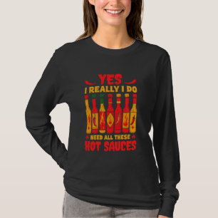 Camiseta Sim, Eu Realmente Preciso De Todos Esses Molhos Qu