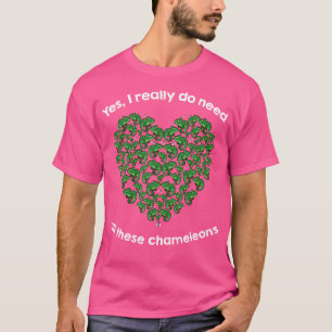 Camiseta Sim, Eu Realmente Preciso De Todos Estes Camaleões