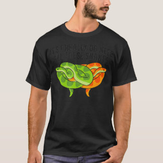 Camiseta Sim, Eu Realmente Preciso De Todos Estes Cobras En