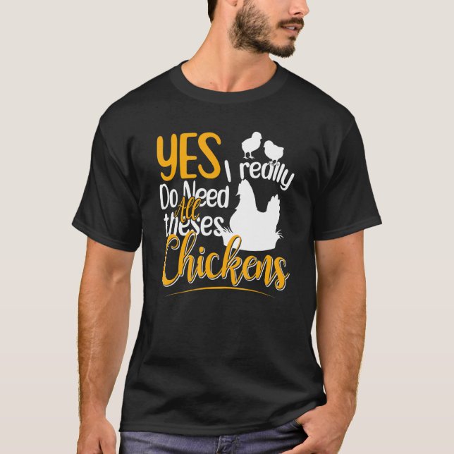 Camiseta Sim Eu Realmente Preciso De Todos Estes Frangos Fr (Frente)