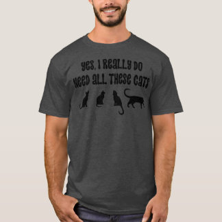 Camiseta Sim, Eu Realmente Preciso De Todos Estes Gatos 8