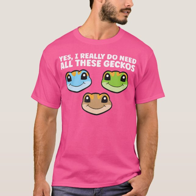 Camiseta Sim, Eu Realmente Preciso De Todos Estes Geckos (Frente)