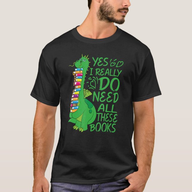 Camiseta Sim, Eu Realmente Preciso De Todos Estes Livros Dr (Frente)