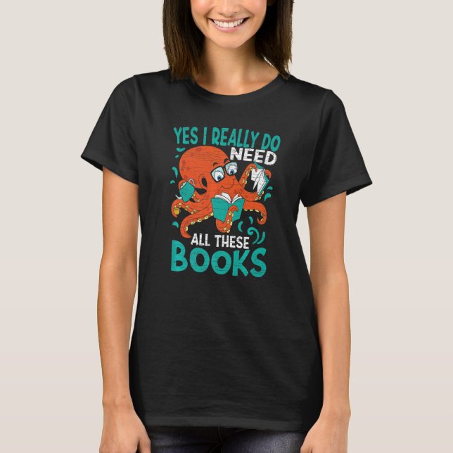 Camiseta Sim, Eu Realmente Preciso De Todos Estes Livros Le (Frente)