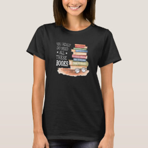 Camiseta Sim, Eu Realmente Preciso De Todos Estes Livros Li