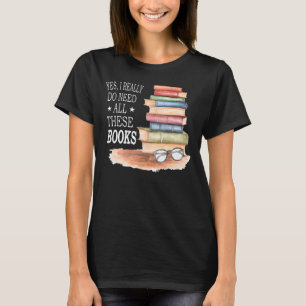 Camiseta Sim, Eu Realmente Preciso De Todos Estes Livros Li