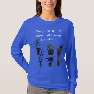 Camiseta Sim, eu realmente preciso dessas plantas...