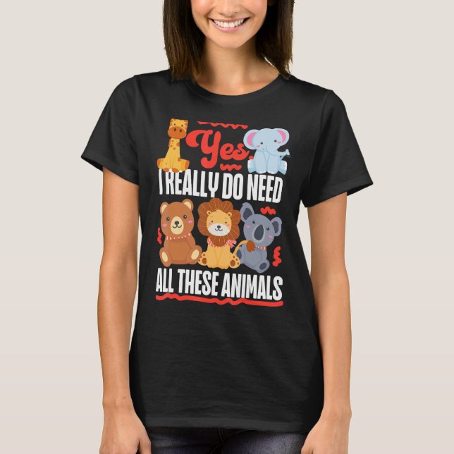 Camiseta Sim, Eu Realmente Preciso Desses Animais Engraçado (Frente)