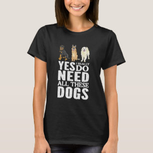 Camiseta Sim, Eu Realmente Preciso Desses Cachorros
