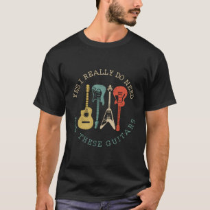 Camiseta Sim, Eu Realmente Preciso Desses Guitarras Engraça