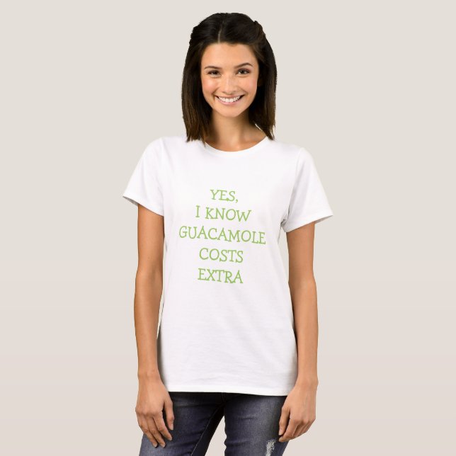 Camiseta Sim, eu sei custos do guacamole extremamente (Frente Completa)