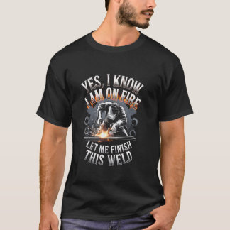 Camiseta Sim, Eu Sei Que Estou Em Chamas Deixe-Me Terminar