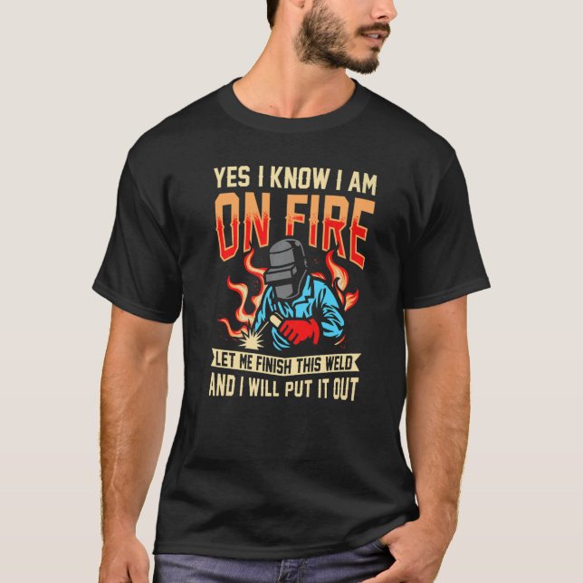Camiseta sim, eu sei que estou em chamas soldando Flame Met (Frente)
