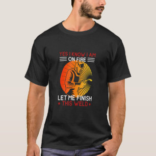 Camiseta Sim, eu sei que estou em chamas Trabalhador de met