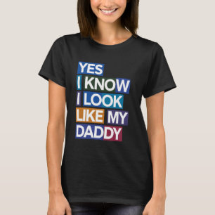 Camiseta Sim, Eu Sei Que Eu Pareço Com Meu Papai Roupas Eng