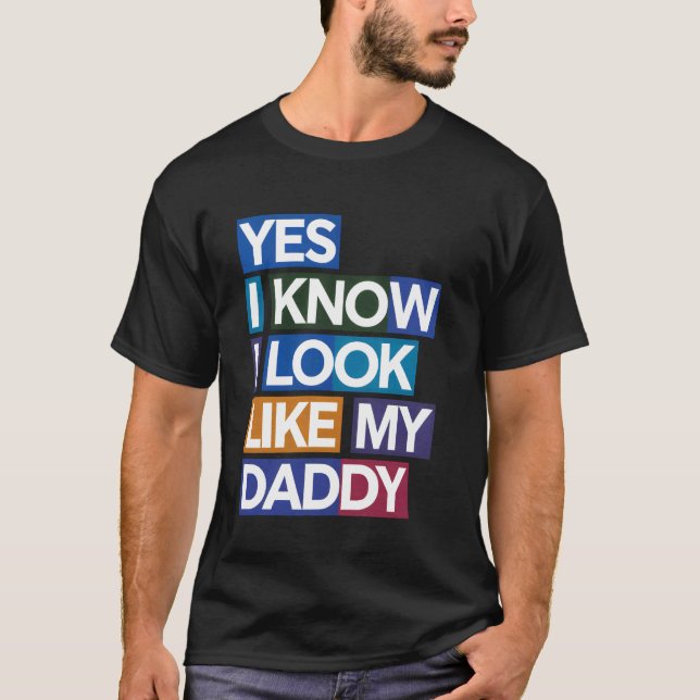 Camiseta Sim Eu Sei Que Eu Pareço Com Meu Papai Roupas Engr (Frente)