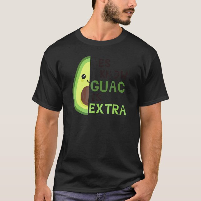 Camiseta Sim, Eu Sei Que Guac É Muito Bonito Avocado Guacam (Frente)