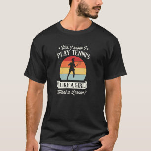 Camiseta Sim, eu sei que jogo tênis como uma garota, quer u