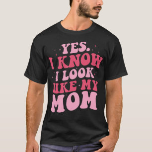 Camiseta Sim, Eu Sei Que Pareço Minha Mãe Filha Engraçada