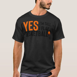 Camiseta Sim, Eu Sei Que Sou Alto E Sim, Jogo Basquete
