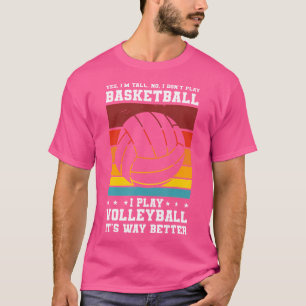 Camiseta Sim, Eu Sou Alto Não Eu Não Jogo Basquete Eu Jogo