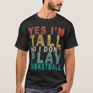Camiseta Sim, Eu Sou Alto Não Não Eu Não Toco Um Repórter E
