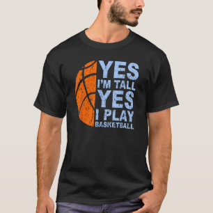 Camiseta Sim, eu sou alto, sim, eu jogo basquete