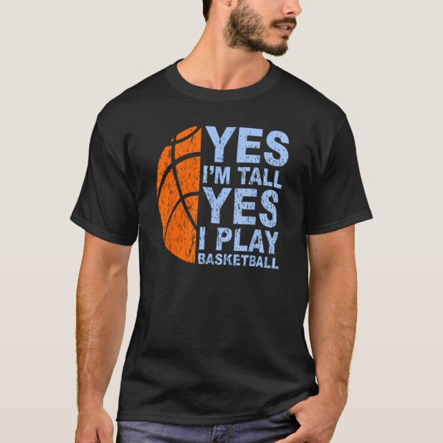 Camiseta Sim, eu sou alto, sim, eu jogo basquete (Frente)