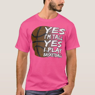 Camiseta Sim, Eu Sou Alto Sim Eu Jogo Basquete Para Homens