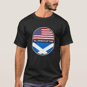 Camiseta Sim, Eu Sou Ambos Bandeira Da Escócia Dos Eua