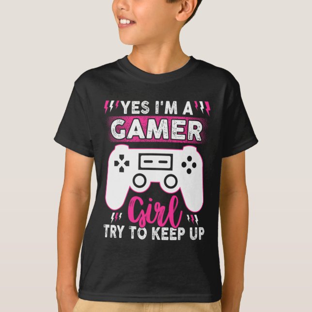 Camiseta Sim, Eu Sou Gamer Girl Tenta Continuar A Jogar Jog (Frente)