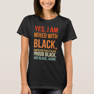 Camiseta Sim, Eu Sou Misto Com Preto Mês da História Negra 