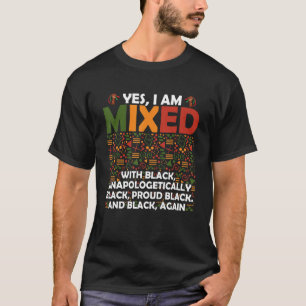 Camiseta Sim, eu sou misturado com Orgulho Negro Afro-Ameri